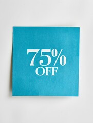 White '75% OFF' Text on a Turquoise Square Paper Note. White Background 