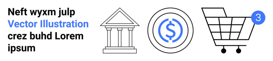 Three icons a bank, a coin with a dollar sign, and a shopping cart with three notifications. Ideal for finance, banking, e-commerce, online shopping, digital transactions, financial services, retail