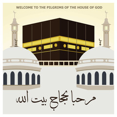 Arabic calligraphy which means welcome pilgrims. Kaaba with dome and minarets. Islamic Hajj concept. Flat vector illustration.
