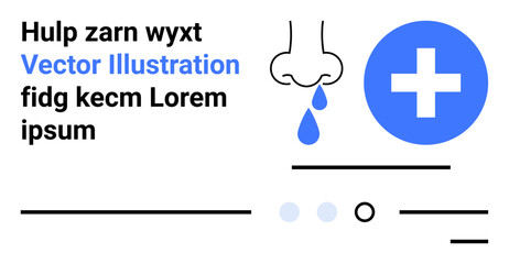 Obraz premium Nose with a drop, blue medical cross, text elements, and various lines. Ideal for healthcare, nasal congestion, medical services, information, education, health awareness, cleanliness. Landing page