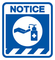 Notice Use Hand Sanitizer Symbol Sign ,Vector Illustration, Isolate On White Background Label. EPS10