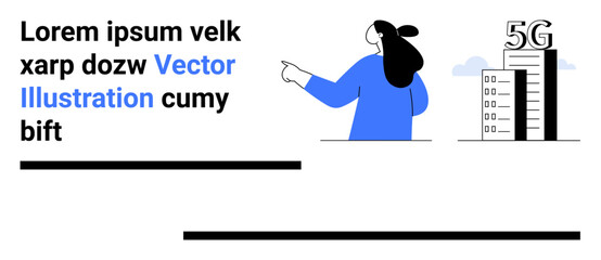 Woman in blue pointing right towards a building with 5G sign, placeholder lorem ipsum text on the left, and black lines beneath both text and character. Ideal for technology, communication, digital