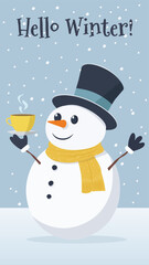 Winter background. Hello winter. Funny illustration with snowman and cup of tea. Vertical winter card