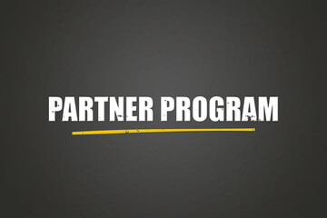 Obraz premium Partner Program. A blackboard with white text. Illustration with grunge text style.