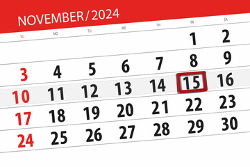 Fototapeta premium Calendar 2024, deadline, day, month, page, organizer, date, November, friday, number 15