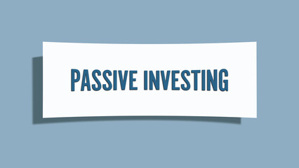 Passive Investing. A card isolated on blue background.