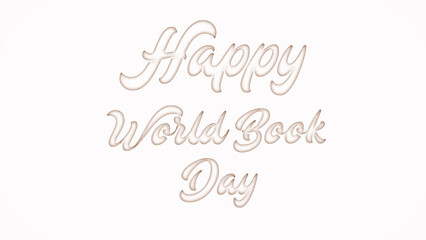 Happy World Book Day with plastic style text effect on white background