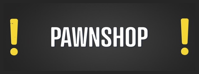 Pawnshop.. A blackboard with white text. Illustration with grunge text style.