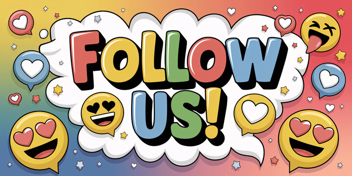 'FOLLOW US!' text in colorful bubble lettering surrounded by a variety of emoji-like icons including heart-eyed faces, thumbs-up symbols, and speech bubbles on a bright, gradient background.

 - Powered by Adobe