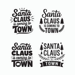 Santa Claus is Coming To Town, typography t-shirt design illustration. Merry Christmas.