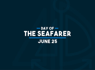 Day of The Seafarer design vector. June 25. Blue background. Flat design vector.