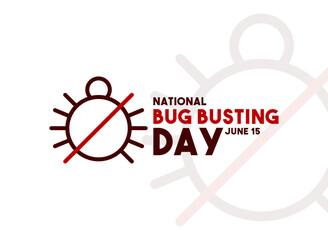 National Bug Busting Day. June 15.