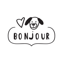 Cute dog face with little heart. Word - Bonjour, it's mean hello on French. Outline illustration for greeting cards. White background. © Igor