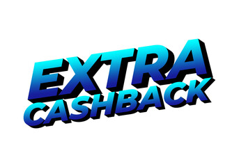 Extra cash back. text effect with extra bold font for social media ads