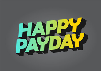 Happy payday text effect for social media ads. 3D style