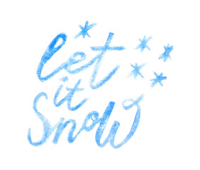 Hand-painted let it snow phrase in blue watercolor with snowflakes for seasonal and winter-themed creative designs.
