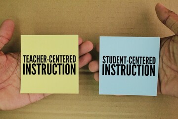 teacher-centered instruction and student-centered instruction. What are the two main teaching...