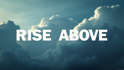 Rise Above: Inspiring Cloudscape Motivational Art
