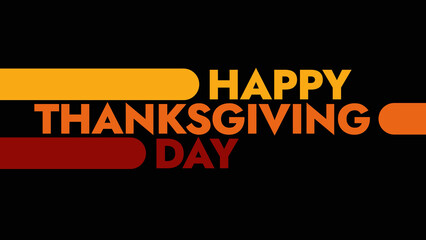 Happy Thanksgiving Day colorful text typography on white or black background banner illustration great for wishing and celebrating Happy Thanksgiving Day in November
