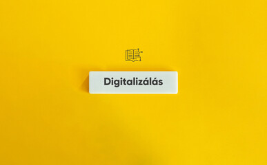 Digitisation Word and Concept Image. The Conversion of Analog Data Into Digital Form. Icon and Text on Block Letter Tile on Solid Yellow Background.