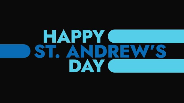 Happy St. Andrew's Day colorful motion graphics seamless loopable text animation on white or black background great for celebrating and wishing happy st andrews day