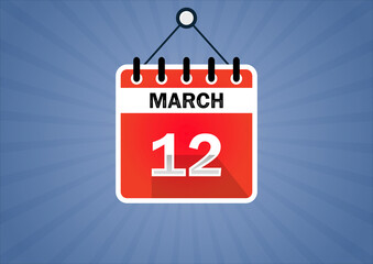 March 12, Calendar hanging sign. 12th days of the month, modern illustration. Date day of week Sunday, Monday, Tuesday, Wednesday, Thursday, Friday, Saturday. Flat style