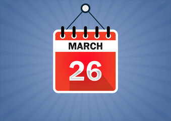 March 26, Calendar hanging sign. 26th days of the month, modern illustration. Date day of week Sunday, Monday, Tuesday, Wednesday, Thursday, Friday, Saturday. Flat style