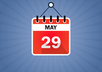 May 29, Calendar hanging sign. 29th days of the month, modern illustration. Date day of week Sunday, Monday, Tuesday, Wednesday, Thursday, Friday, Saturday. Flat style