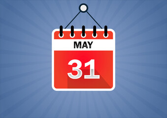May 31, Calendar hanging sign. 31th days of the month, modern illustration. Date day of week Sunday, Monday, Tuesday, Wednesday, Thursday, Friday, Saturday. Flat style