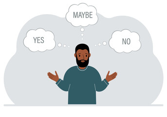 A man spreads his arms to the sides and makes a choice or makes a decision. Air bubbles with text yes, no, maybe.