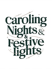 Christmas minimalist modern t-shirt design that reads Caroling Nights & Festive Lights
