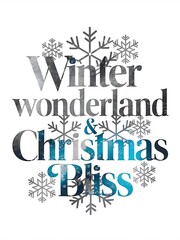 Christmas sleek, modern t-shirt design that reads Winter Wonderland & Christmas Bliss