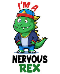 Im a nervous rex Cute Dinosaur  