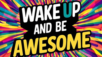 Wake Up and Be Awesome Illustartion,Typography,Banner,Poster T-shirt Design Motivational Quote,