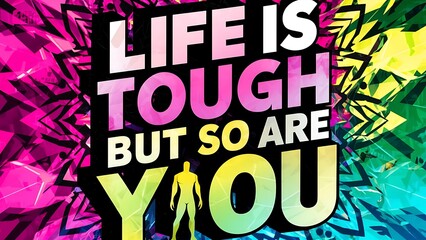 Life is Tough, But So Are You Illustartion,Typography,Banner,Poster T-shirt Design Motivational Quote