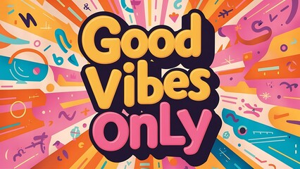 Good Vibes Only Illustartion,Typography,Banner,Poster T-shirt Design Motivational Quote