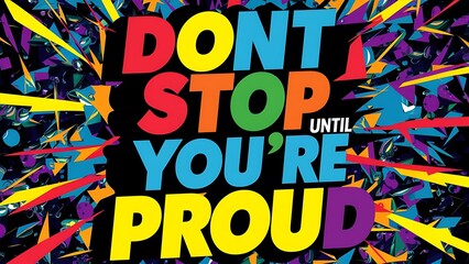 Fototapeta premium Don’t Stop Until You’re Proud Illustartion,Typography,Banner,Poster T-shirt Design Motivational Quote,