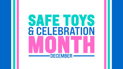 Safe Toys and Celebration Month background, banner or poster design template. observed every year in December. Holiday concept. Use to any Template, card, poster, placard, template.