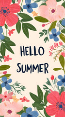 A vibrant floral background featuring red, blue, and white blossoms intertwined with green leaves and delicate accents. Text "HELLO SUMMER" in the middle