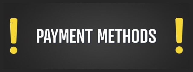 Payment Methods. A blackboard with white text. Illustration with grunge text style.