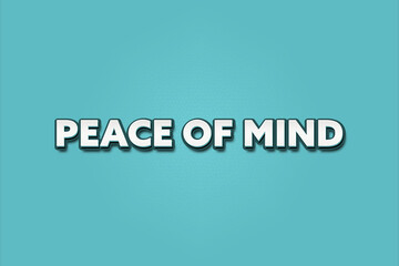 Fototapeta premium Peace of Mind. A Illustration with white text isolated on light green background.