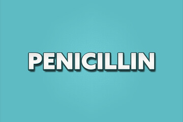 Penicillin. A Illustration with white text isolated on light green background.