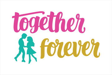 Together Forever Typography vector design 