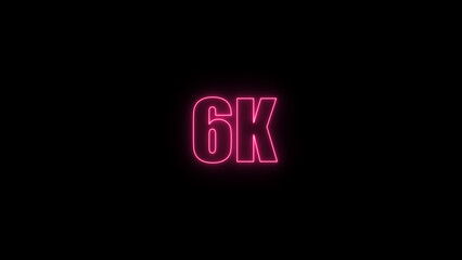 Glowing neon number 6 k red  color with black background. neon style.,  subscribers celebration.	Followers, neeon Letters on black Background, Vector Illustration