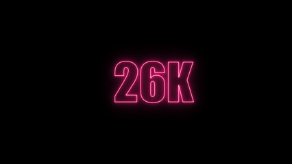 Glowing neon number 26 k red  color with black background. neon style.,  subscribers celebration.	Followers, neeon Letters on black Background, Vector Illustration