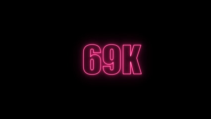 Glowing neon number  69k red  color with black background. neon style.,  subscribers celebration.	Followers, neeon Letters on black Background, Vector Illustration