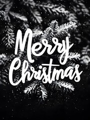 Black and white Christmas greeting card with pine branches and Merry Christmas text, festive concept, elegant design, vertical layout
