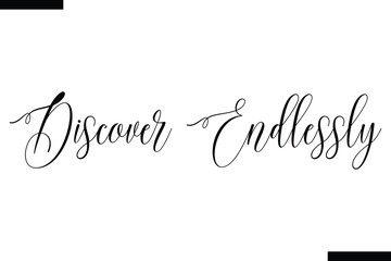 Discover endlessly Vector Inspirational Travel Typography Text