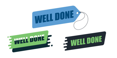 Well done tags in various styles for congratulations and recognition. Labels for rewards and positive feedback in events and achievements.