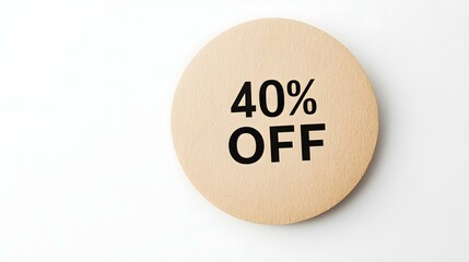 Black '40% OFF' Text on a Beige Round Paper Note. White Background with Copy Space